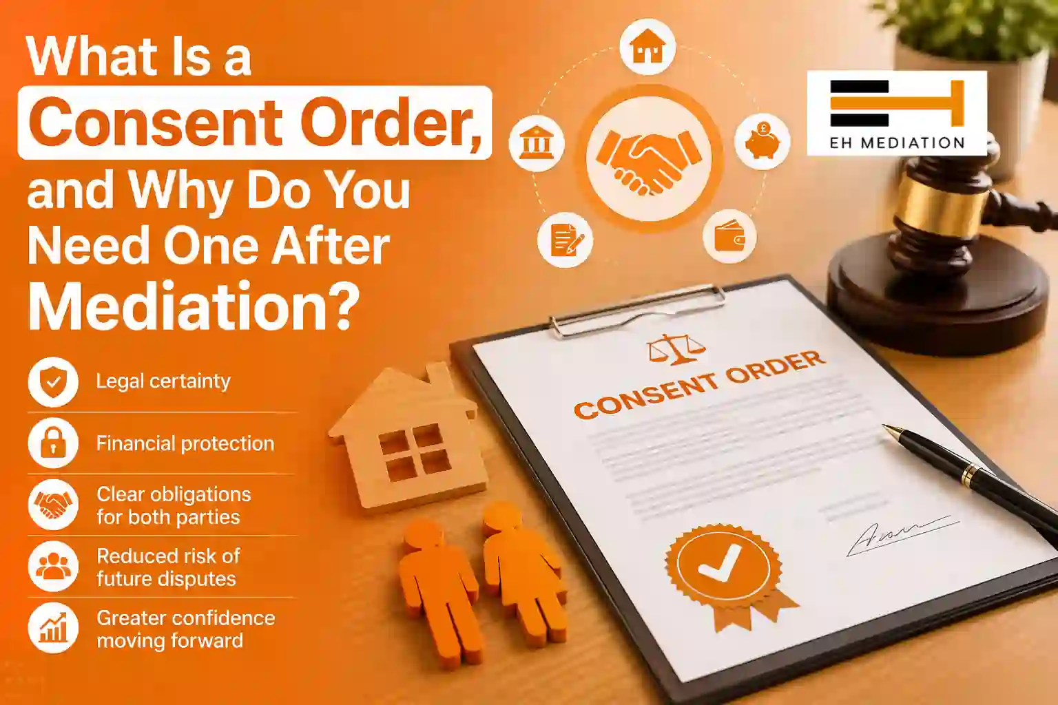 What Is a Consent Order, and Why Do You Need One After Mediation Hertford?